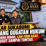 ‎Pemkab Sukabumi Diambang Gugatan Hukum Soal Dana Hibah, Law Firm ASAS Siap Usut Sampai Tuntas